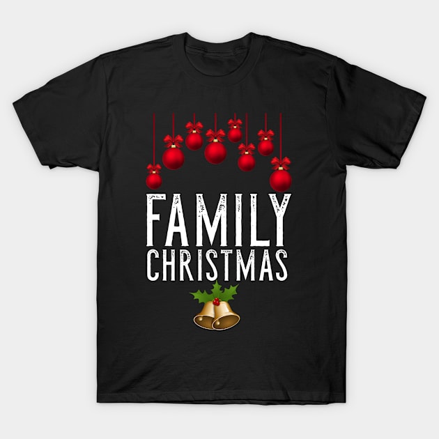 Family Christmas Xmas Gift T-Shirt by Merchweaver